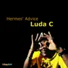 Luda C - Hermes' Advice